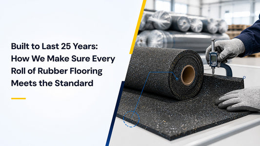 Built to Last 25 Years: How We Make Sure Every Roll of Rubber Flooring Meets the Standard