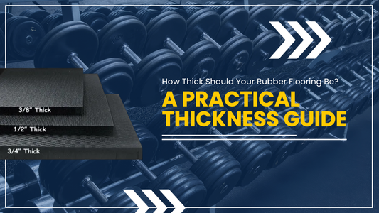 How Thick Should Your Rubber Flooring Be? A Practical Thickness Guide