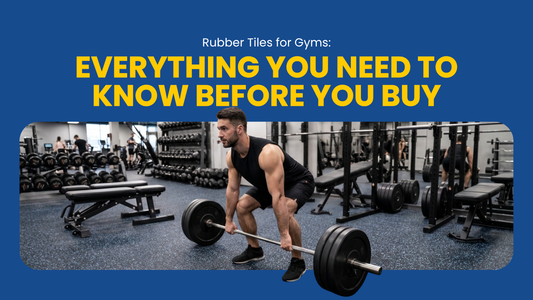 Rubber Tiles for Gyms: Everything You Need to Know Before You Buy
